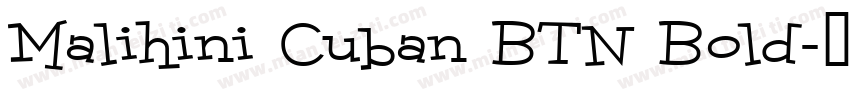 Malihini Cuban BTN Bold字体转换